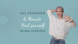 6 Monate Heal yourself