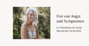 Workshop Frei von Angst und Symptomen April 2024